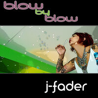 Blow By Blow - J-Fader