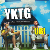 Yktg (You Know the Game) - Ubi