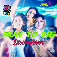 Run to Me - Disco Fever