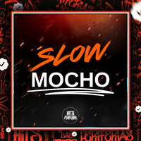 Slow Mocho - DJ KAYL011 & MC 2D & Mc Lucastyles
