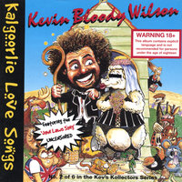 She's a Good'n - Kevin Bloody Wilson