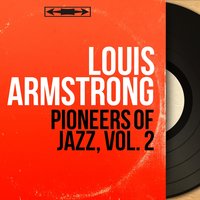 Easy Come Easy Go Blues - Louis Armstrong & Jimmy Blythe & Jimmy Bertrand