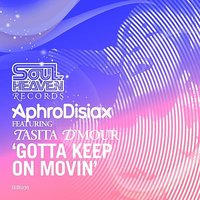 Gotta Keep On Movin (Acapella) - Tasita D'Mour & AphroDisiax