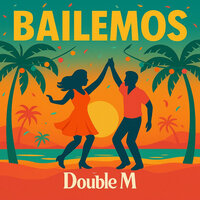 Bailemos - Double M