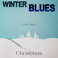 It’s Cold Outside - Winter Blues