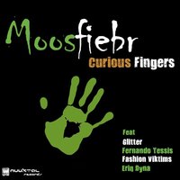 Curious Fingers - Moosfiebr
