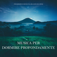 Musica per Dormire Profondamente, Pt. 25 - Per Dormire di Beneluxa & Relaxing Spa Music