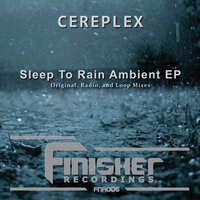 Sleep To Rain Ambient 2 - Cereplex