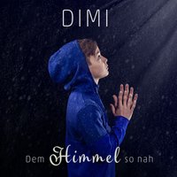 Dem Himmel so nah - Dimi