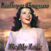 Be My Love - Kathryn Grayson & Mario Lanza