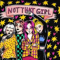 Not That Girl - GIRLI & Dream Wife