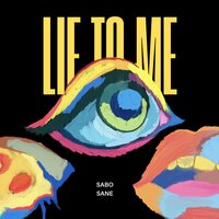 Lie to Me - Sabo & SANE music