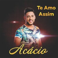 Dois Loucos de Amor - Acácio
