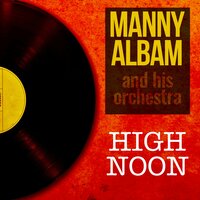 Slowly - Many Albam and His Orchestra & Manny Albam and His Orchestra