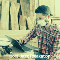 Excellent Working Quietly - Cool Jazz Relaxation