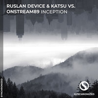 Inception - Ruslan Device & KATSU & Onstream89