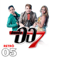 Não Existe Amor Sem Briga - Banda 007