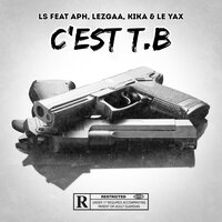C'EST T.B - Ls & Lezgaa & APH & Kika & Le YAX