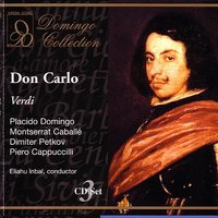 Verdi: Don Carlo: Per me e giunto il di supremo - Джузеппе Верди & Plácido Domingo & Montserrat Caballé & Fiorenza Cossotto & Eliahu Inbal & Piero Cappuccilli & Dimiter Petkov