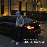 Loose Screw - Hayit Murat