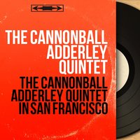 Spontaneous Combustion - The Cannonball Adderley Quintet