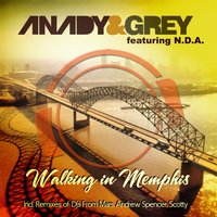Walking In Memphis - Anady & Grey feat. N.D.A. & Grey & D.N.A. & Anady & Grey & Anady & N.D.A.