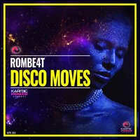 Disco Moves - ROMBE4T
