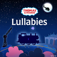 Never, Never, Never Give Up Lullaby - Thomas & Friends & Mattel