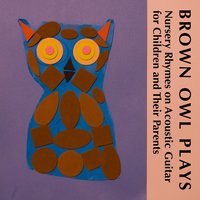 Hush, Little Baby - Brown Owl Plays