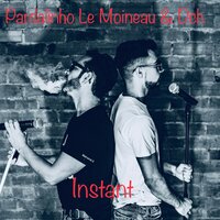 Instant - DCH & Pardalinho le Moineau