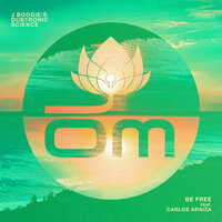 Be Free - J Boogie's Dubtronic Science & Carlos Araiza & J Boogie's Dubtronic Science feat. Carlos Araiza