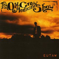 Goodbye Booze - Old Crow Medicine Show