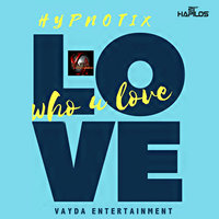 Who You Love - Hypnotix