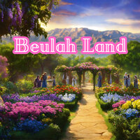 Beulah Land - MISION DE FE & Grupo Nueva Vida
