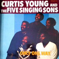 Keep Doing What I'm Doing - Curtis Young & The Five Singing Sons
