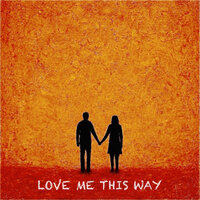 Love Me This Way - Todd McDonough