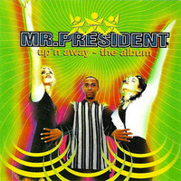 Up'n Away - Mr. President