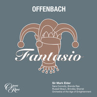 Offenbach: Fantasio, Act 2: "Je ne serai donc jamais, non jamais" (Le prince de Mantoue) - Mark Elder & Жак Оффенбах