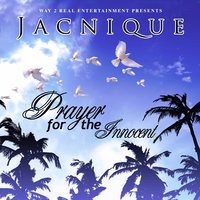 Prayer For The Innocent- Acapella - Jacnique