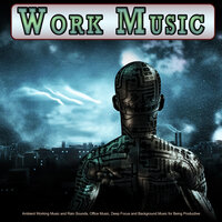 Music For Focus and Concentration - Concentration Music for Work & Work Music Playlist & Work Music