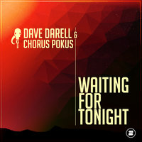 Waiting for Tonight - Dave Darell & Chorus Pokus
