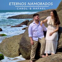 Eternos Namorados - Carol