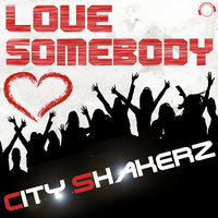 Love Somebody - City Shakerz & Marc Van Damme & Nick Otronic