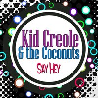 I'm A Wonderful Thing, Baby - Kid Creole And The Coconuts