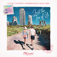 Just the Two of Us - Sunset Chasers & summer sax & Alex Grey