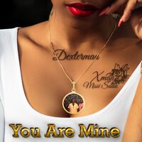 You Are Mine - Dexterman & Misié Sadik & Xman