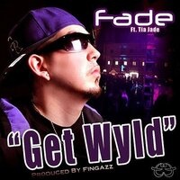 Get Wyld - Fade