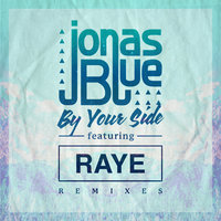 By Your Side - Jonas Blue & Raye & Eyez & ZDot