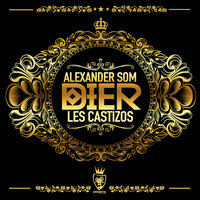 Dier - Alexander Som & Les Castizos