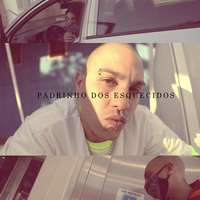 Padrinho Dos Esquecidos - Peita & Rudah Zion & Lp56